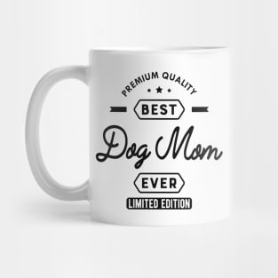 Best Dog Mom Ever Mug